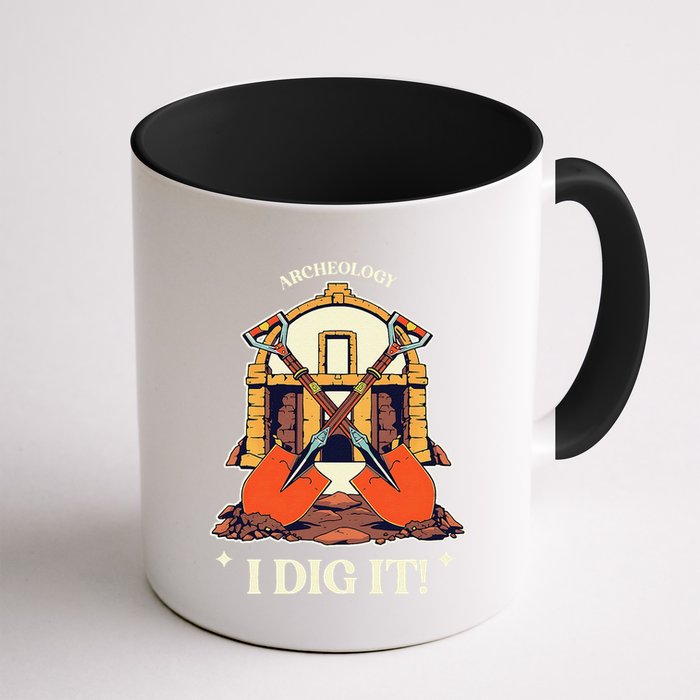 I Dig It Archelogy Archeolgist Mug