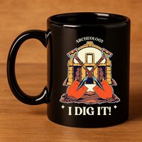 I Dig It Archelogy Archeolgist 11oz C Handle Ceramic Mug