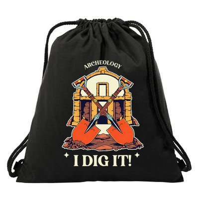 I Dig It Archelogy Archeolgist Drawstring Bag