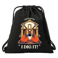I Dig It Archelogy Archeolgist Drawstring Bag