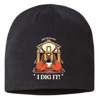 I Dig It Archelogy Archeolgist Sustainable Beanie