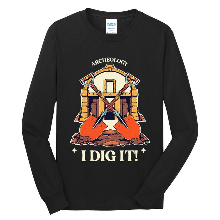 I Dig It Archelogy Archeolgist Tall Long Sleeve T-Shirt