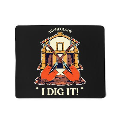 I Dig It Archelogy Archeolgist Mousepad