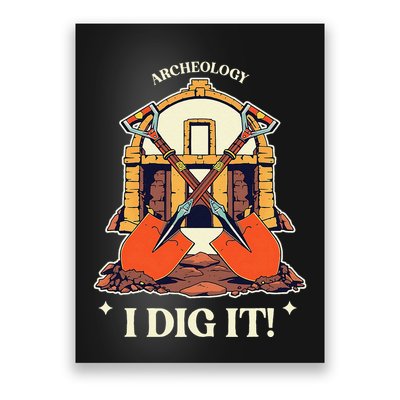 I Dig It Archelogy Archeolgist Poster