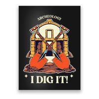 I Dig It Archelogy Archeolgist Poster