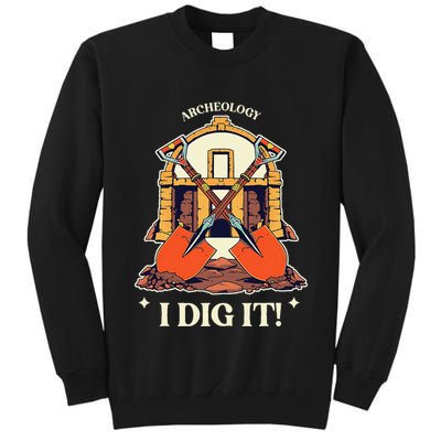 I Dig It Archelogy Archeolgist Tall Sweatshirt
