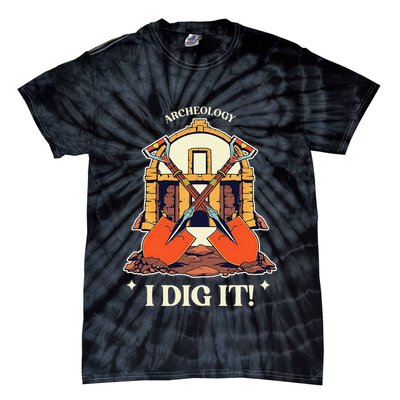 I Dig It Archelogy Archeolgist Tie-Dye T-Shirt