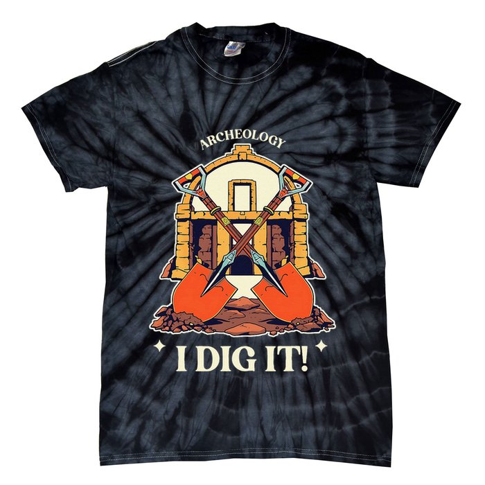 I Dig It Archelogy Archeolgist Tie-Dye T-Shirt
