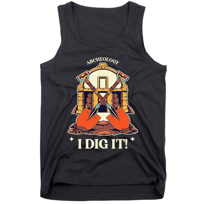 I Dig It Archelogy Archeolgist Tank Top