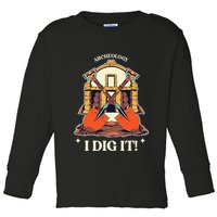 I Dig It Archelogy Archeolgist Toddler Long Sleeve Shirt