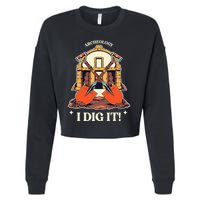 I Dig It Archelogy Archeolgist Cropped Pullover Crew