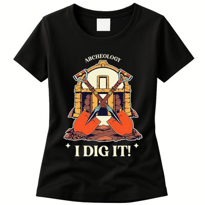 I Dig It Archelogy Archeolgist Womens T-Shirt