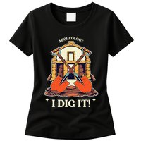 I Dig It Archelogy Archeolgist Womens T-Shirt