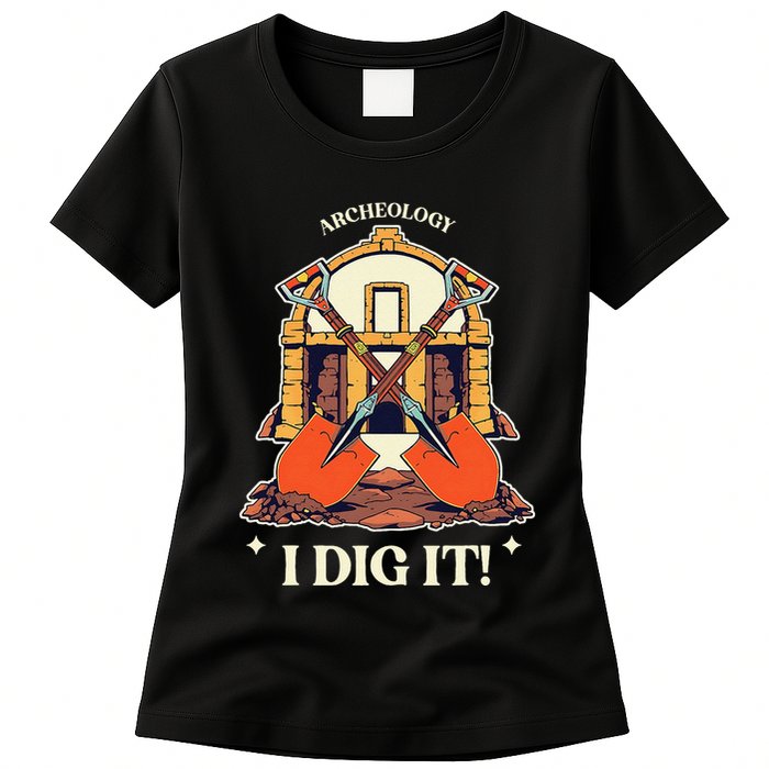 I Dig It Archelogy Archeolgist Womens T-Shirt