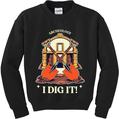 I Dig It Archelogy Archeolgist Kids Sweatshirt