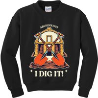 I Dig It Archelogy Archeolgist Kids Sweatshirt