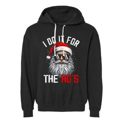 I Do It For The Hos Funny Inappropriate Christmas Santa Face Garment-Dyed Fleece Hoodie