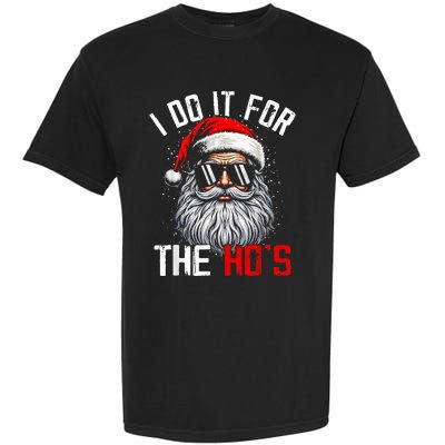 I Do It For The Hos Funny Inappropriate Christmas Santa Face Garment-Dyed Heavyweight T-Shirt