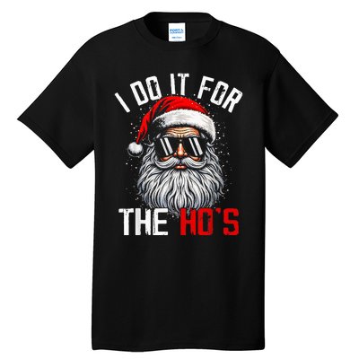 I Do It For The Hos Funny Inappropriate Christmas Santa Face Tall T-Shirt