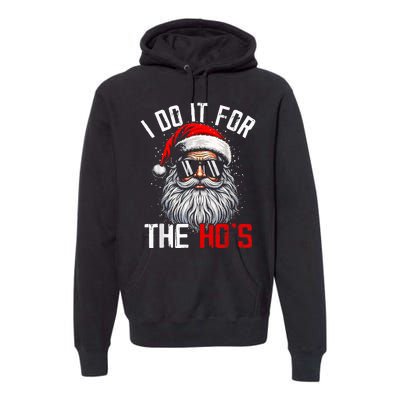 I Do It For The Hos Funny Inappropriate Christmas Santa Face Premium Hoodie