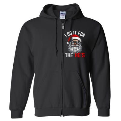 I Do It For The Hos Funny Inappropriate Christmas Santa Face Full Zip Hoodie