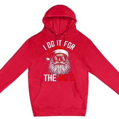 I Do It For The Hos Funny Inappropriate Christmas Santa Face Premium Pullover Hoodie