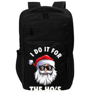 I Do It For The HoS Funny Inappropriate Christmas Impact Tech Backpack