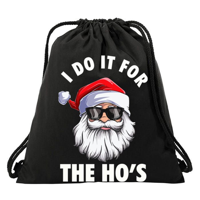 I Do It For The HoS Funny Inappropriate Christmas Drawstring Bag