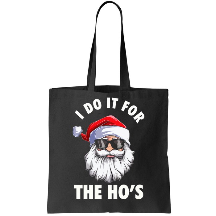 I Do It For The HoS Funny Inappropriate Christmas Tote Bag