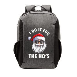 I Do It For The HoS Funny Inappropriate Christmas Vector Backpack