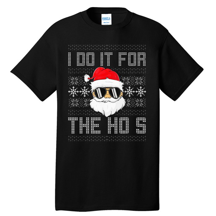 I Do It For The Hos Santa Black Ugly Sweater Christmas Tall T-Shirt