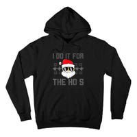 I Do It For The Hos Santa Black Ugly Sweater Christmas Tall Hoodie