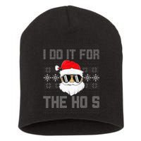 I Do It For The Hos Santa Black Ugly Sweater Christmas Short Acrylic Beanie