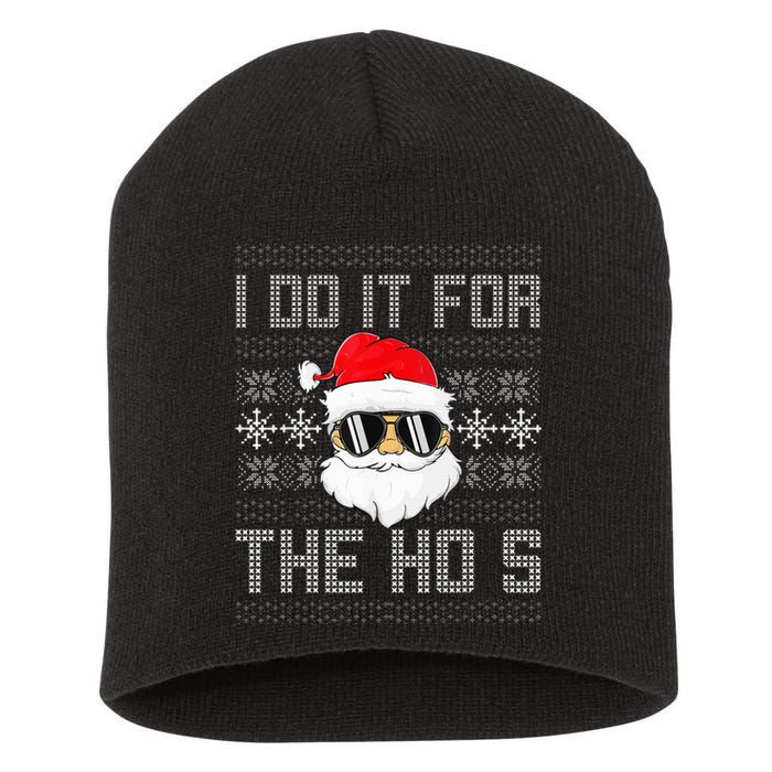 I Do It For The Hos Santa Black Ugly Sweater Christmas Short Acrylic Beanie