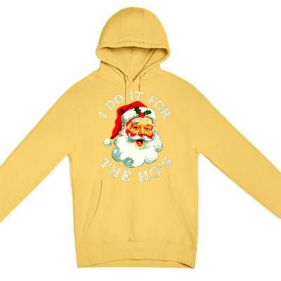 I Do It For The Hos Funny Inappropriate Christmas Santa Face Premium Pullover Hoodie