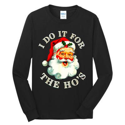 I Do It For The Hos Funny Inappropriate Christmas Santa Face Tall Long Sleeve T-Shirt