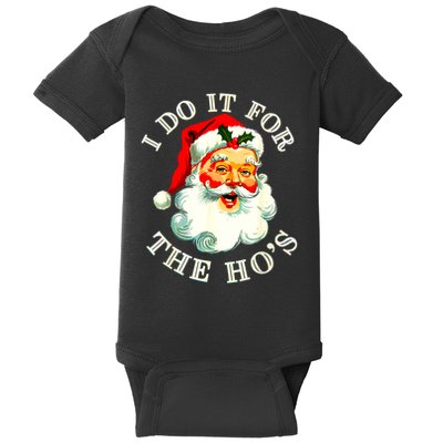 I Do It For The Hos Funny Inappropriate Christmas Santa Face Baby Bodysuit
