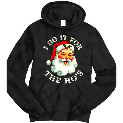 I Do It For The Hos Funny Inappropriate Christmas Santa Face Tie Dye Hoodie