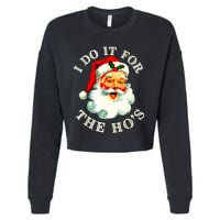 I Do It For The Hos Funny Inappropriate Christmas Santa Face Cropped Pullover Crew