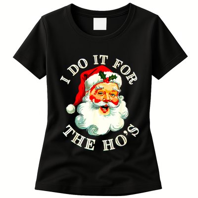 I Do It For The Hos Funny Inappropriate Christmas Santa Face Womens T-Shirt