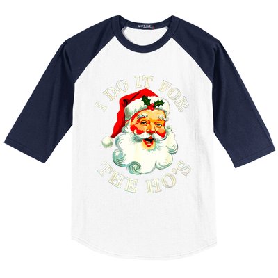 I Do It For The Hos Funny Inappropriate Christmas Santa Face Baseball Sleeve Shirt