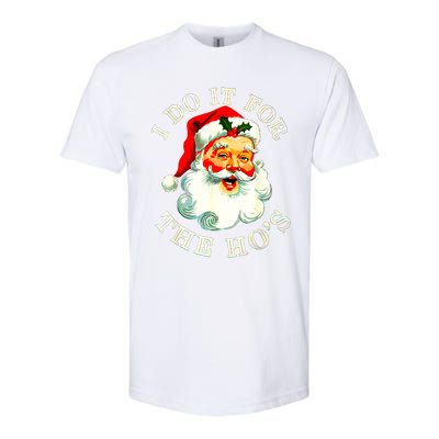 I Do It For The Hos Funny Inappropriate Christmas Santa Face Softstyle CVC T-Shirt