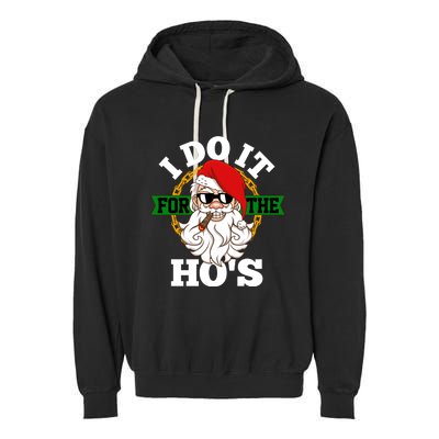 I Do It For The HoS Funny Christmas Meaningful Gift Garment-Dyed Fleece Hoodie