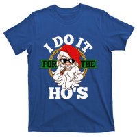 I Do It For The HoS Funny Christmas Meaningful Gift T-Shirt