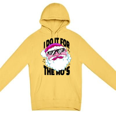 I DO It For The Ho's Funny Santa Claus Premium Pullover Hoodie