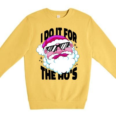 I DO It For The Ho's Funny Santa Claus Premium Crewneck Sweatshirt