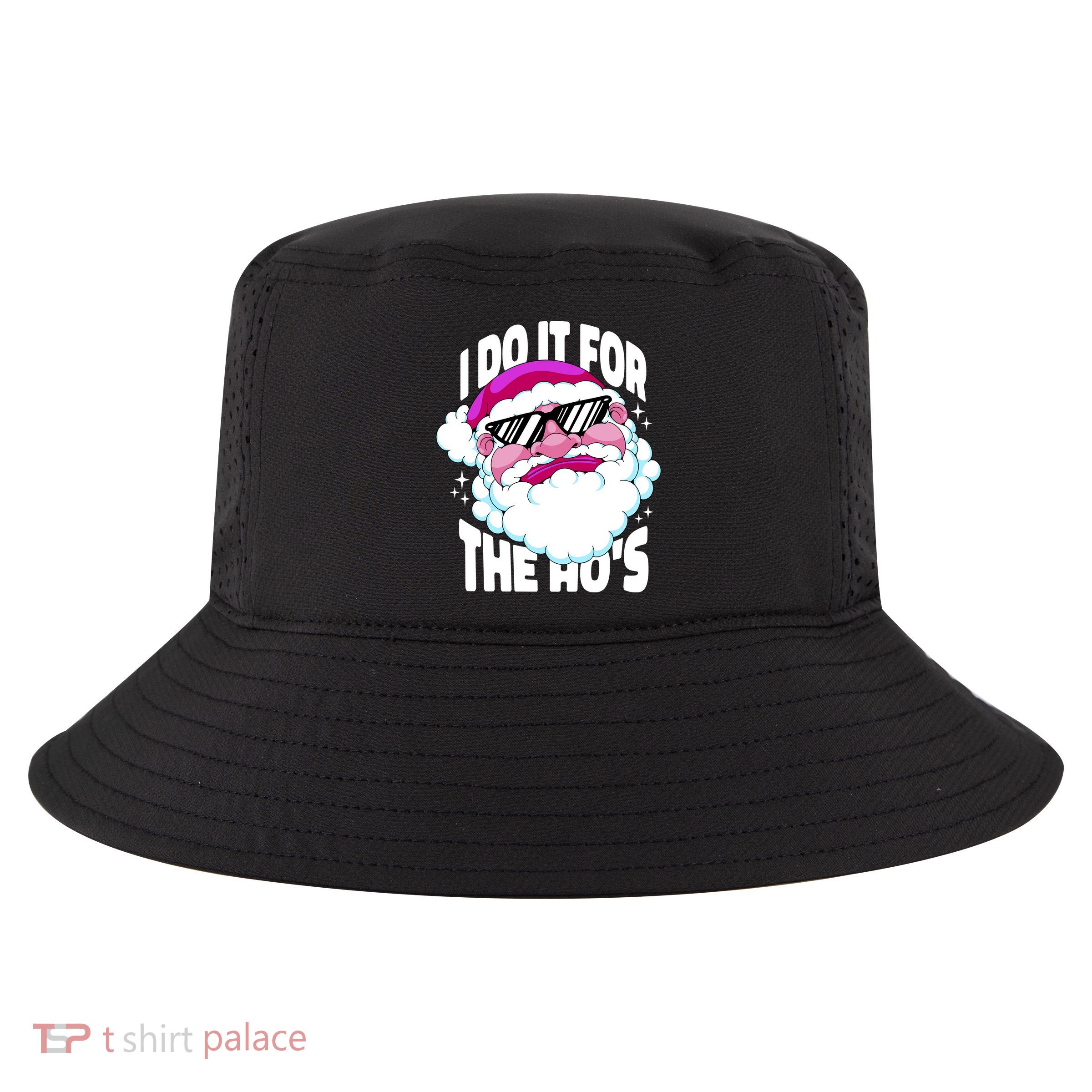 I DO It For The Ho's Funny Santa Claus Cool Comfort Performance Bucket Hat