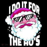 I DO It For The Ho's Funny Santa Claus Flexfit Unipanel Trucker Cap