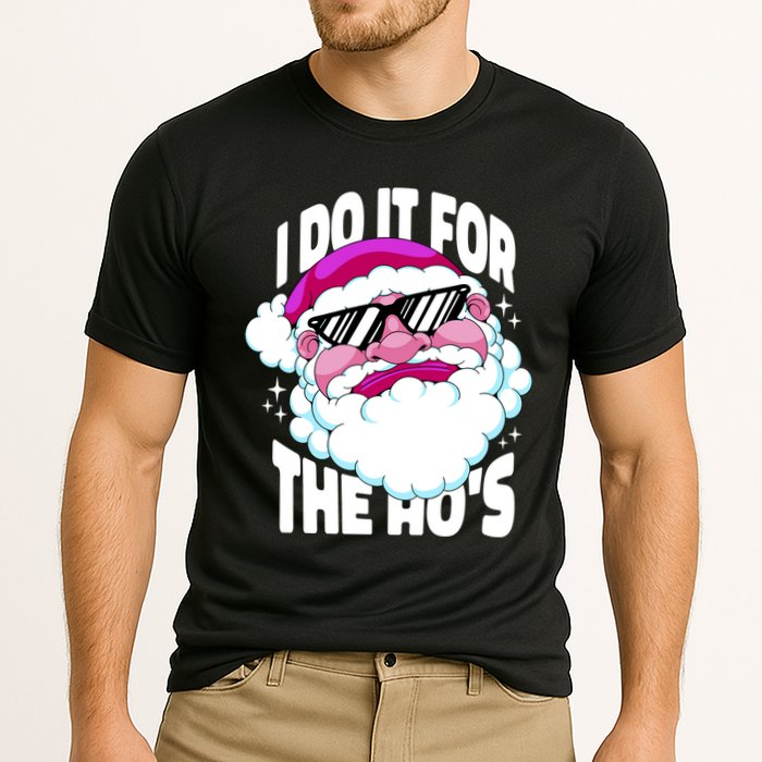 I DO It For The Ho's Funny Santa Claus Performance Shirt
