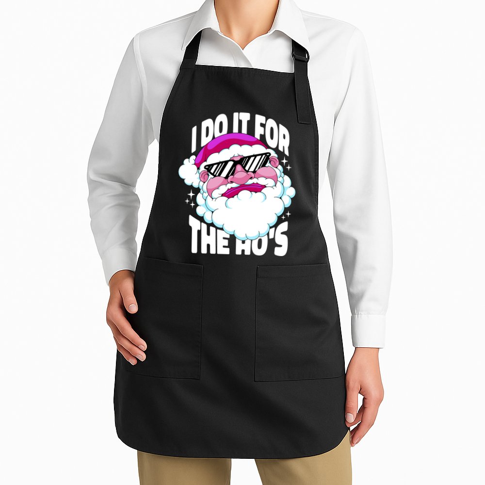 I DO It For The Ho's Funny Santa Claus Apron